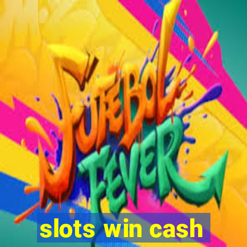 slots win cash